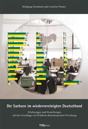 Buchcover Die Sachsen im wiedervereinigten Deutschland | Wolfgang Donsbach | EAN 9783941298569 | ISBN 3-941298-56-9 | ISBN 978-3-941298-56-9