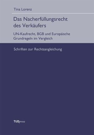 Buchcover Das Nacherfüllungsrecht des Verkäufers | Tina Lorenz | EAN 9783941298750 | ISBN 3-941298-75-5 | ISBN 978-3-941298-75-0