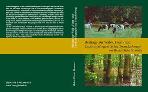 Buchcover Beiträge zur Wald-, Forst- und Landschaftsgeschichte Brandenburgs | Heinz D Krausch | EAN 9783941300026 | ISBN 3-941300-02-4 | ISBN 978-3-941300-02-6