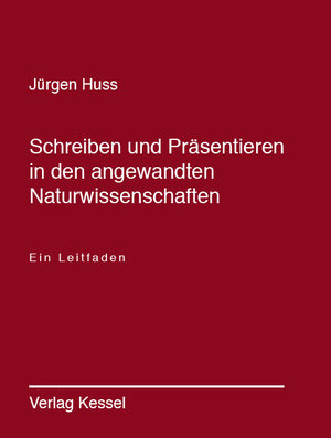 Buchcover Schreiben und Präsentieren in den angewandten Naturwissenschaften | Jürgen Huss | EAN 9783941300941 | ISBN 3-941300-94-6 | ISBN 978-3-941300-94-1