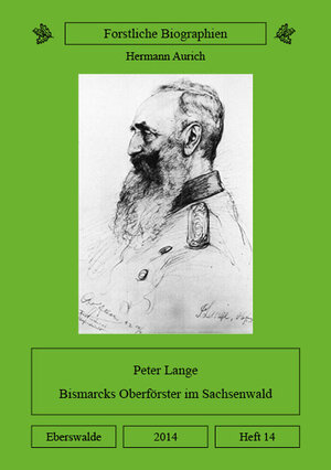 Buchcover Peter Lange  Bismarcks Oberförster im Sachsenwald | Hermann Aurich | EAN 9783941300965 | ISBN 3-941300-96-2 | ISBN 978-3-941300-96-5