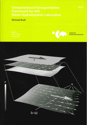Buchcover Computational homogenisation framework for soft elasto-hydrodynamic lubrication | Michael Budt | EAN 9783941302044 | ISBN 3-941302-04-3 | ISBN 978-3-941302-04-4