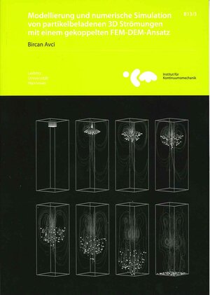 Buchcover Modellierung und numerische Simulation von partikelbeladenen 3D Strömungen mit einem gekoppelten FEM-DEM-Ansatz | Bircan Avci | EAN 9783941302082 | ISBN 3-941302-08-6 | ISBN 978-3-941302-08-2