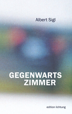 Buchcover Gegenwartszimmer | Albert Sigl | EAN 9783941306196 | ISBN 3-941306-19-7 | ISBN 978-3-941306-19-6