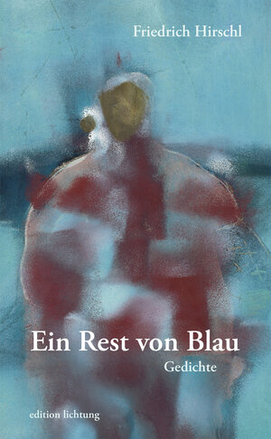 Buchcover Ein Rest von Blau | Friedrich Hirschl | EAN 9783941306530 | ISBN 3-941306-53-7 | ISBN 978-3-941306-53-0