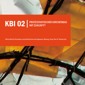 Buchcover KBI 02 - Protestantischer Kirchenbau mit Zukunft? | EAN 9783941310155 | ISBN 3-941310-15-1 | ISBN 978-3-941310-15-5