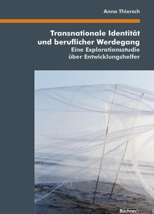 Buchcover Transnationale Identität und beruflicher Werdegang | Anna Thiersch | EAN 9783941310537 | ISBN 3-941310-53-4 | ISBN 978-3-941310-53-7