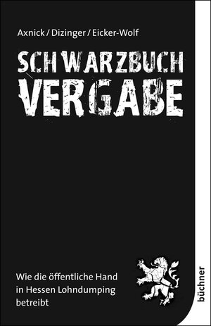 Buchcover Schwarzbuch Vergabe | Christian Axnick | EAN 9783941310544 | ISBN 3-941310-54-2 | ISBN 978-3-941310-54-4