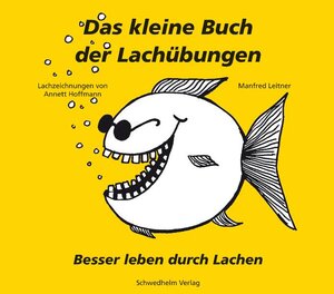 Buchcover Das kleine Buch der Lachübungen | Manfred Leitner | EAN 9783941317048 | ISBN 3-941317-04-0 | ISBN 978-3-941317-04-8