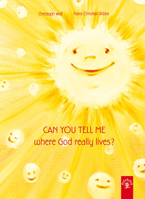 Buchcover Can you tell me where God really lives? | Christoph Wolf | EAN 9783941319097 | ISBN 3-941319-09-4 | ISBN 978-3-941319-09-7