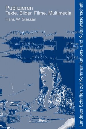 Buchcover Publizieren: Texte, Bilder, Filme, Multimedia | Hans W. Giessen | EAN 9783941320826 | ISBN 3-941320-82-3 | ISBN 978-3-941320-82-6