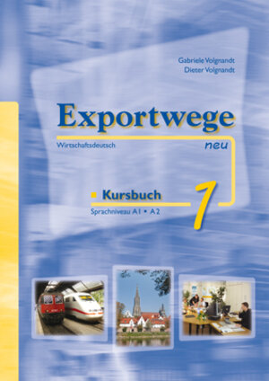 Buchcover Exportwege neu 1 - Kursbuch | Gabriele Volgnandt | EAN 9783941323001 | ISBN 3-941323-00-8 | ISBN 978-3-941323-00-1