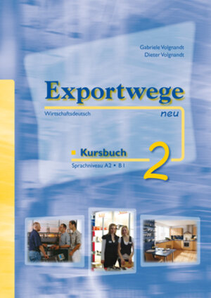 Buchcover Exportwege neu 2 - Kursbuch | Gabriele Volgnandt | EAN 9783941323025 | ISBN 3-941323-02-4 | ISBN 978-3-941323-02-5