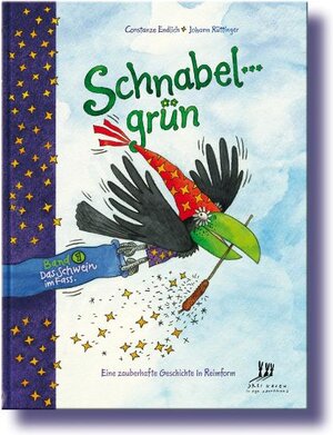 Buchcover Schnabelgrün | Constanze Endlich | EAN 9783941345072 | ISBN 3-941345-07-9 | ISBN 978-3-941345-07-2