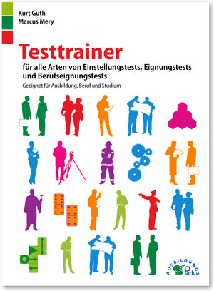 Buchcover Testtrainer für alle Arten von Einstellungstests, Eignungstests und Berufeignungstests | Kurt Guth | EAN 9783941356030 | ISBN 3-941356-03-8 | ISBN 978-3-941356-03-0