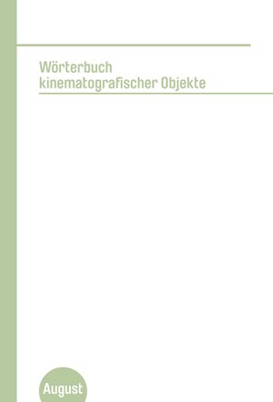 Buchcover Wörterbuch kinematografischer Objekte  | EAN 9783941360334 | ISBN 3-941360-33-7 | ISBN 978-3-941360-33-4