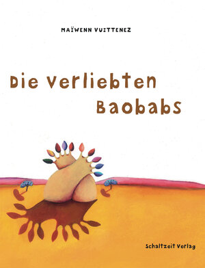 Buchcover Die verliebten Baobabs | Maiwenn Vuittenez | EAN 9783941362628 | ISBN 3-941362-62-3 | ISBN 978-3-941362-62-8