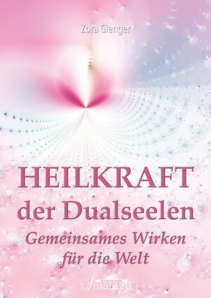 Buchcover Heilkraft der Dualseelen | Zora Gienger | EAN 9783941363731 | ISBN 3-941363-73-5 | ISBN 978-3-941363-73-1