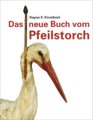 Buchcover Das neue Buch vom Pfeilstorch | Ragnar K. Kinzelbach | EAN 9783941365063 | ISBN 3-941365-06-1 | ISBN 978-3-941365-06-3