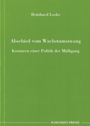 Buchcover Abschied vom Wachstumszwang | Reinhard Loske | EAN 9783941365117 | ISBN 3-941365-11-8 | ISBN 978-3-941365-11-7