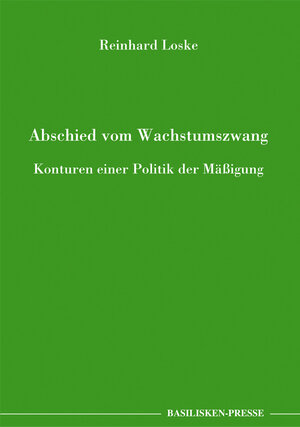 Buchcover Abschied vom Wachstumszwang | Reinhard Loske | EAN 9783941365315 | ISBN 3-941365-31-2 | ISBN 978-3-941365-31-5