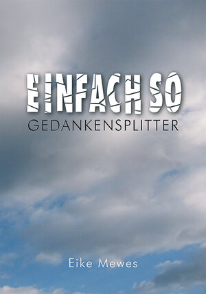 Buchcover Einfach so | Eike Mewes | EAN 9783941365728 | ISBN 3-941365-72-X | ISBN 978-3-941365-72-8