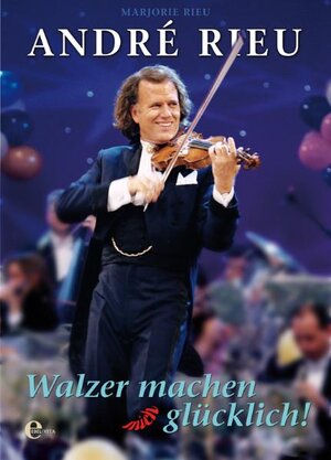 Buchcover André Rieu | André Rieu | EAN 9783941378278 | ISBN 3-941378-27-9 | ISBN 978-3-941378-27-8