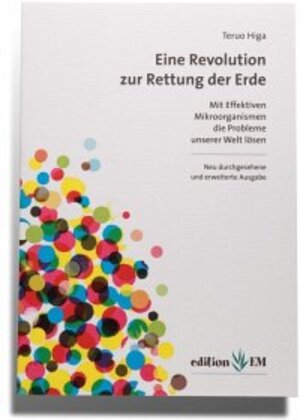 Buchcover Eine Revolution zur Rettung der Erde | Teruo Higa | EAN 9783941383005 | ISBN 3-941383-00-0 | ISBN 978-3-941383-00-5