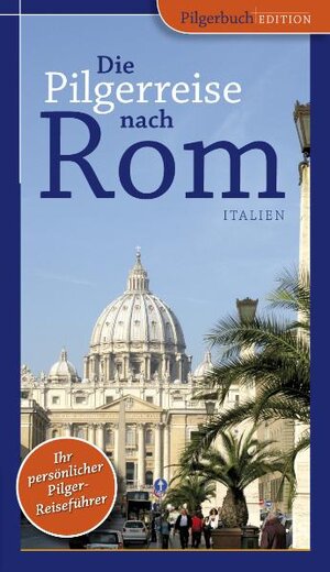 Buchcover Die Pilgerreise nach Rom | Gabriele Knoll | EAN 9783941391055 | ISBN 3-941391-05-4 | ISBN 978-3-941391-05-5