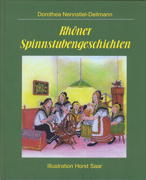 Buchcover Rhöner Spinnstubengeschichten | Dorothea Nennstiel-Deilmann | EAN 9783941394995 | ISBN 3-941394-99-1 | ISBN 978-3-941394-99-5
