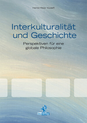 Buchcover Interkulturalität und Geschichte | Hamid R Yousefi | EAN 9783941400337 | ISBN 3-941400-33-9 | ISBN 978-3-941400-33-7