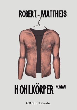 Buchcover Hohlkörper | Robert Mattheis | EAN 9783941404557 | ISBN 3-941404-55-5 | ISBN 978-3-941404-55-7