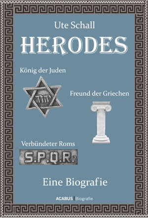 Buchcover Herodes. König der Juden - Freund der Griechen - Verbündeter Roms | Ute Schall | EAN 9783941404595 | ISBN 3-941404-59-8 | ISBN 978-3-941404-59-5