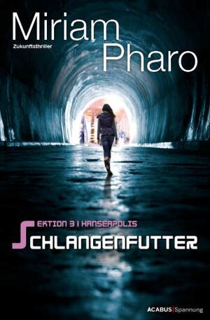 Buchcover Sektion 3|Hanseapolis - Schlangenfutter | Miriam Pharo | EAN 9783941404793 | ISBN 3-941404-79-2 | ISBN 978-3-941404-79-3