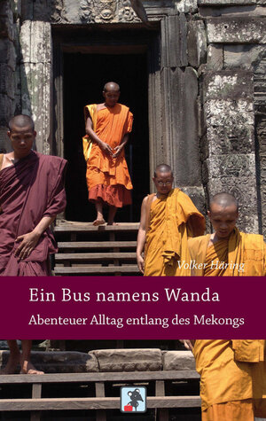 Buchcover Ein Bus namens Wanda - Abenteuer Alltag entlang des Mekongs | Volker Häring | EAN 9783941408043 | ISBN 3-941408-04-6 | ISBN 978-3-941408-04-3