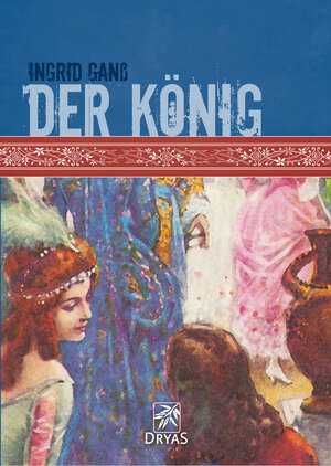 Buchcover Der König | Ingrid Ganß | EAN 9783941408302 | ISBN 3-941408-30-5 | ISBN 978-3-941408-30-2