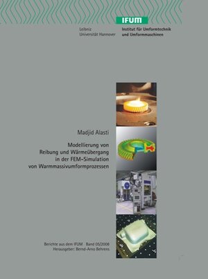 Buchcover Modellierung von Reibung und Wärmeübergang in der FEM-Simulation von Warmmassivumformprozessen | Madjid Alasti | EAN 9783941416000 | ISBN 3-941416-00-6 | ISBN 978-3-941416-00-0