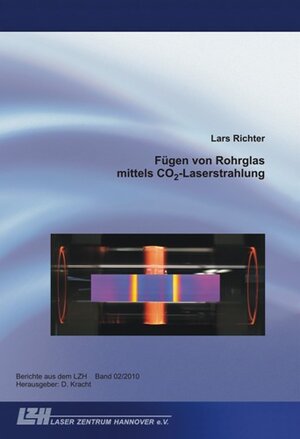 Buchcover Fügen von Rohrglas mittels CO2-Laserstrahlung | Lars Richter | EAN 9783941416741 | ISBN 3-941416-74-X | ISBN 978-3-941416-74-1