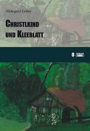 Buchcover Christlkind und Kleeblatt | Hildegard Goller | EAN 9783941425057 | ISBN 3-941425-05-6 | ISBN 978-3-941425-05-7