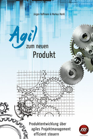 Buchcover Agil zum neuen Produkt | Jürgen Hoffmann | EAN 9783941425903 | ISBN 3-941425-90-0 | ISBN 978-3-941425-90-3