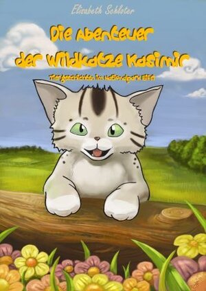 Buchcover Die Abenteuer der Wildkatze Kasimir | Elisabeth Schloter | EAN 9783941431027 | ISBN 3-941431-02-1 | ISBN 978-3-941431-02-7