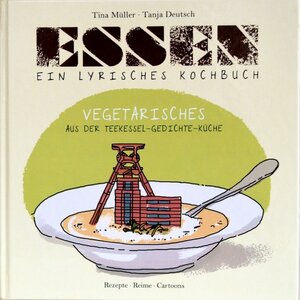 Buchcover Essen - Ein lyrisches Kochbuch | Tina Müller | EAN 9783941432178 | ISBN 3-941432-17-6 | ISBN 978-3-941432-17-8