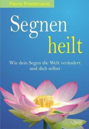 Buchcover Segnen heilt | Pierre Pradervand | EAN 9783941435063 | ISBN 3-941435-06-X | ISBN 978-3-941435-06-3