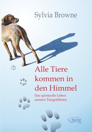 Buchcover Alle Tiere kommen in den Himmel | Sylvia Browne | EAN 9783941435124 | ISBN 3-941435-12-4 | ISBN 978-3-941435-12-4