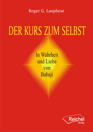 Buchcover Der Kurs zum Selbst | Roger G. Lanphear | EAN 9783941435988 | ISBN 3-941435-98-1 | ISBN 978-3-941435-98-8