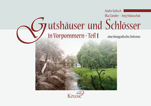 Buchcover Gutshäuser und Schlösser in Vorpommern Teil 1 | Andre Kobsch | EAN 9783941444416 | ISBN 3-941444-41-7 | ISBN 978-3-941444-41-6