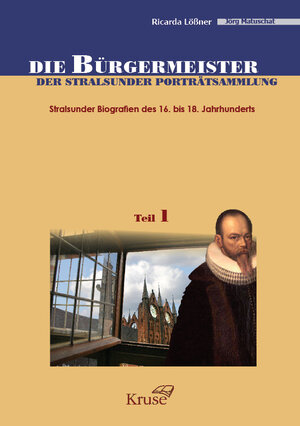 Buchcover Die Bürgermeister der Stralsunder Porträtsammlung, Teil 1 | Ricarda Lößner | EAN 9783941444492 | ISBN 3-941444-49-2 | ISBN 978-3-941444-49-2