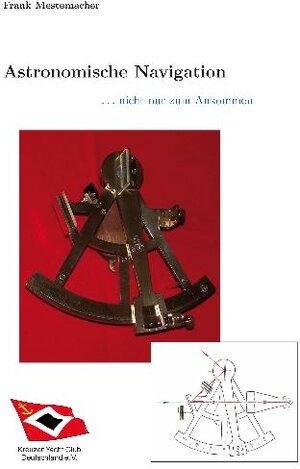 Buchcover Astronomische Navigation | Frank Mestemacher | EAN 9783941444577 | ISBN 3-941444-57-3 | ISBN 978-3-941444-57-7