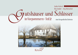 Buchcover Gutshäuser und Schlösser in Vorpommern Teil 2 | Andre Kobsch | EAN 9783941444584 | ISBN 3-941444-58-1 | ISBN 978-3-941444-58-4