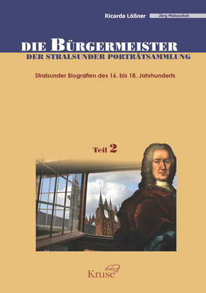 Buchcover Die Bürgermeister der Stralsunder Porträtsammlung, Teil 2 | Ricarda Lößner | EAN 9783941444867 | ISBN 3-941444-86-7 | ISBN 978-3-941444-86-7